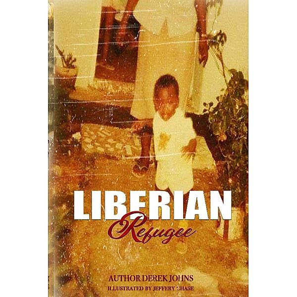 Liberian Refugee (A Journey of Struggle, #1), Derek Johns, Sean Green