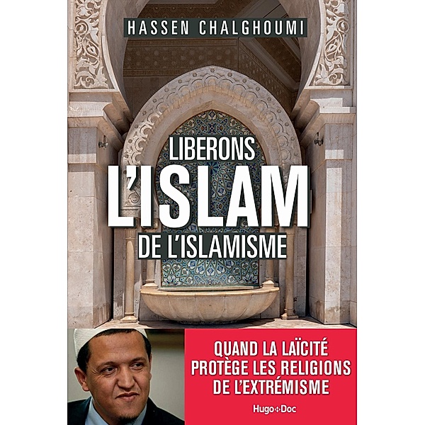 Libérons l'Islam de l'islamisme / Hors collection, Hassen Chalghoumi, Jonathan Calvert