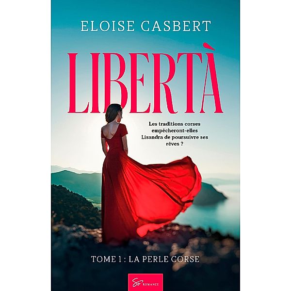 Libertà - Tome 1 / Libertà Bd.1, Eloise Casbert