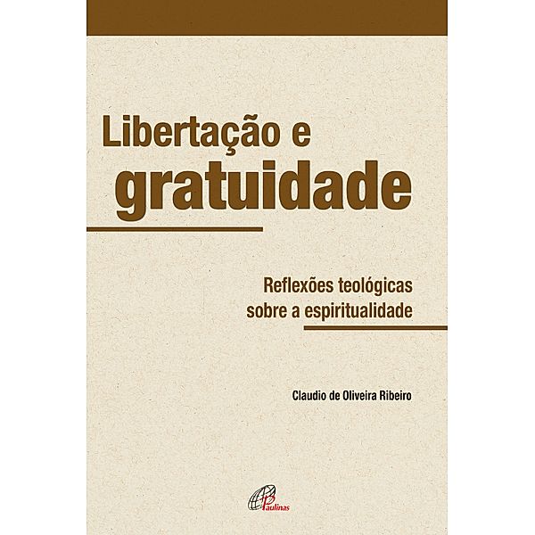 Libertação e gratuidade, Cláudio de Oliveira Ribeiro