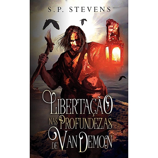 Libertação Nas Profundezas de Van Demon, S. P. Stevens