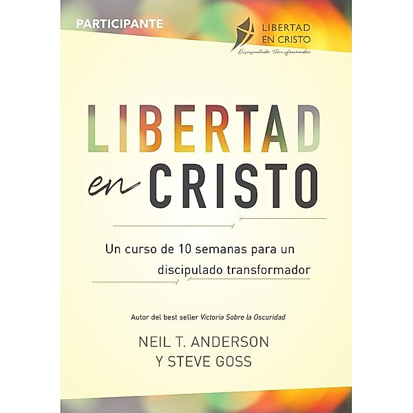 Libertad en Cristo / Libertad en Cristo, Neil Anderson, Steve Goss