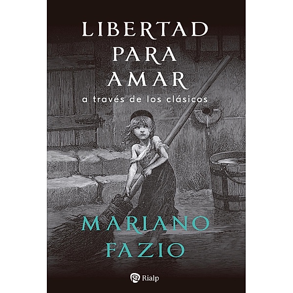 Libertad para amar / Literatura y Ciencia de la Literatura, Mariano Fazio Fernández