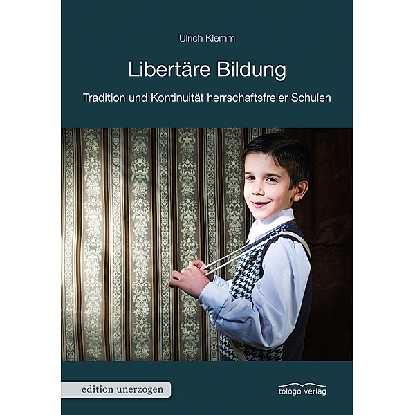 Libertäre Bildung / edition unerzogen, Ulrich Klemm