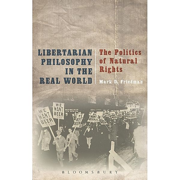 Libertarian Philosophy in the Real World, Mark D. Friedman