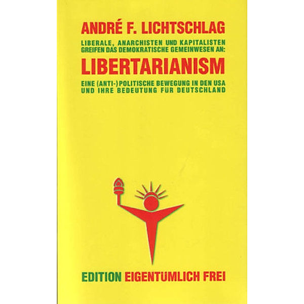 Libertarianism, André F Lichtschlag