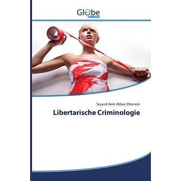 Libertarische Criminologie, Seyyed Amir Abbas Ehterami