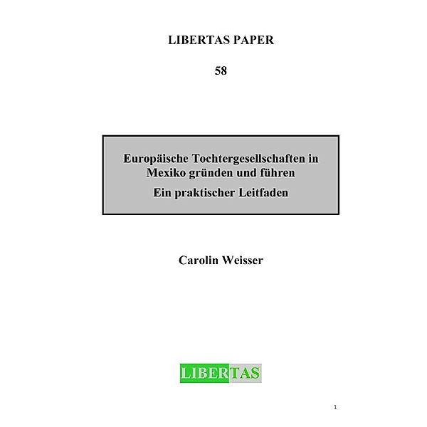 Libertas Paper: Europäische Tochtergesellschaften in Mexiko gründen und führen, Carolin Weisser