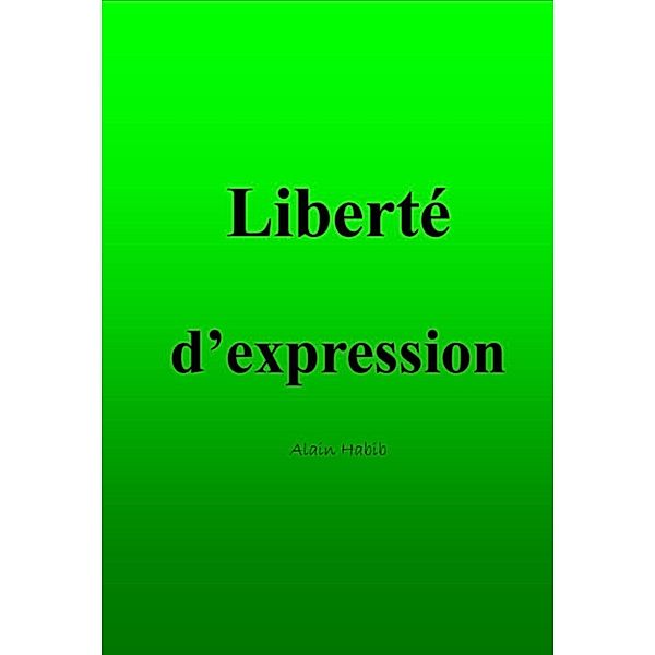 LIBERTÉ D'EXPRESSION, Alain Habib