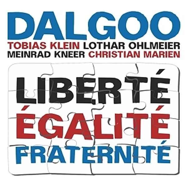 Liberte Egalite Fraternite, Dalgoo