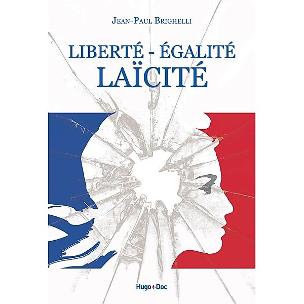 Liberté, égalité, laïcité / Hors collection, Jean-Paul Brighelli