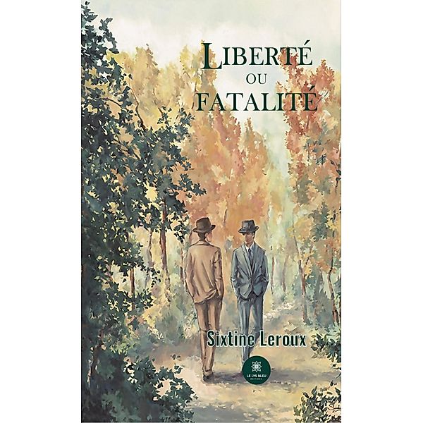 Liberté ou fatalité, Sixtine Leroux