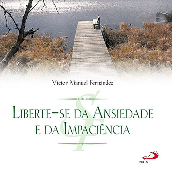 Liberte-se da ansiedade e da impaciência, Víctor Manuel Fernández