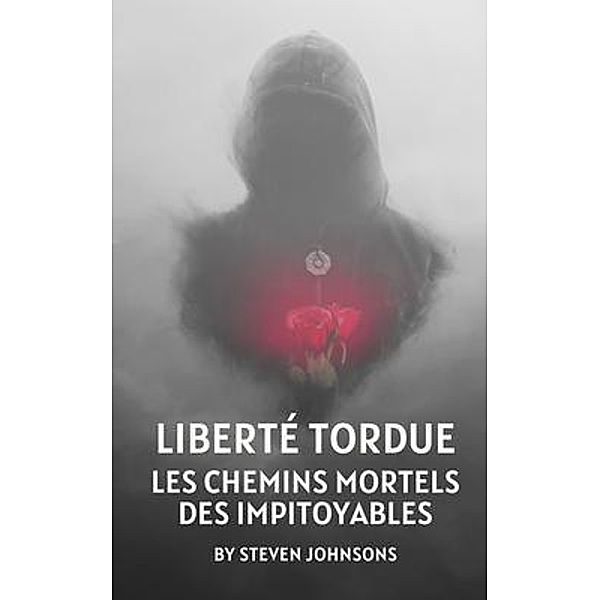 Liberté tordue / Steven Johnson's Liberté tordueSérie Bd.1, Steven Johnsons