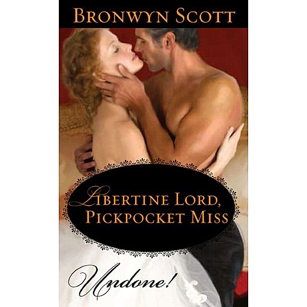 Libertine Lord, Pickpocket Miss (Mills & Boon Historical Undone), Bronwyn Scott