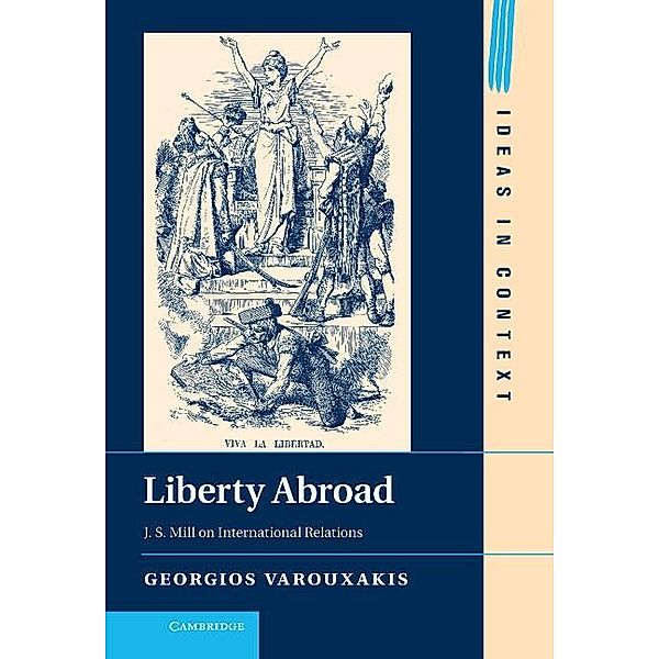 Liberty Abroad / Ideas in Context, Georgios Varouxakis