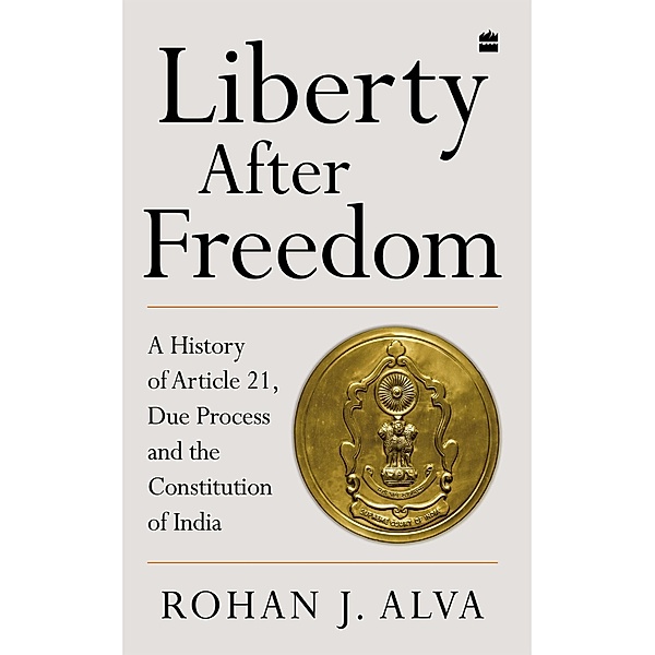 Liberty After Freedom, Rohan J. Alva