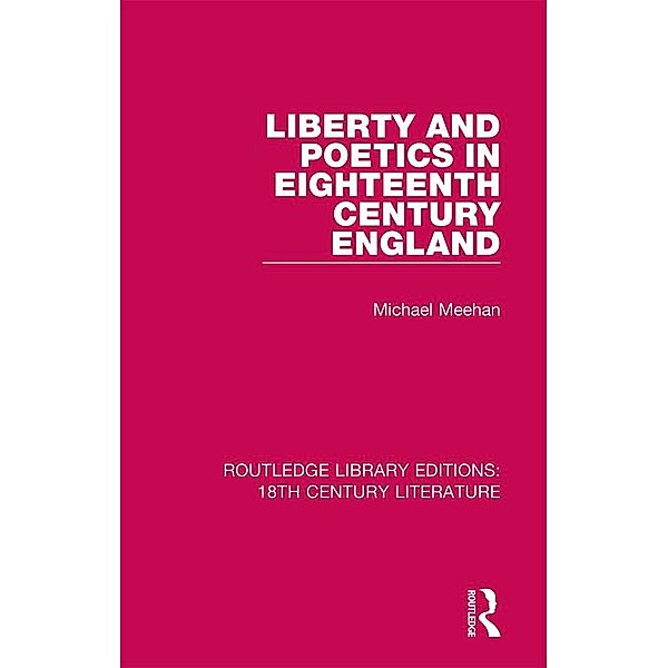 Liberty and Poetics in Eighteenth Century England, Michael Meehan