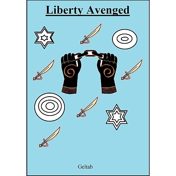 Liberty Avenged, Geltab