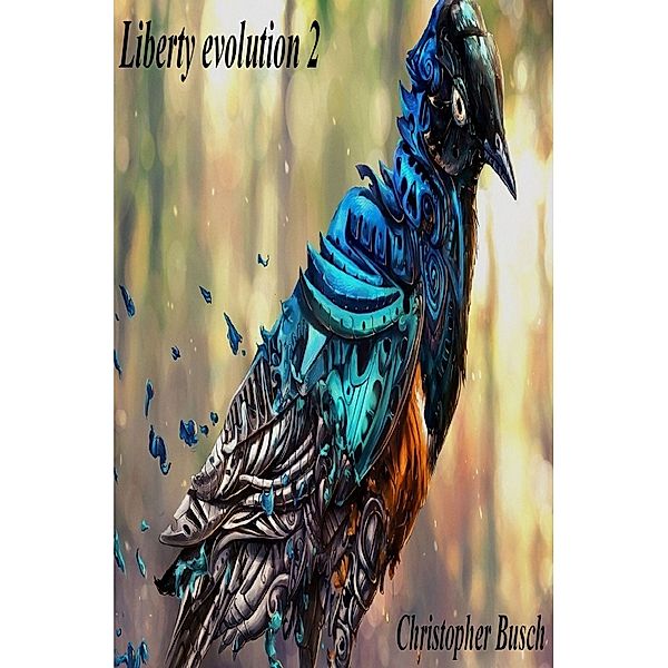 Liberty evolution / Liberty evolution 2, Christopher Busch
