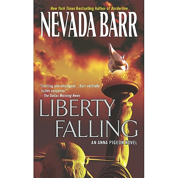 Liberty Falling (Anna Pigeon Mysteries, Book 7) / Anna Pigeon Mysteries Bd.7, Nevada Barr