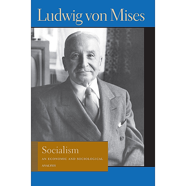 Liberty Fund Library of the Works of Ludwig von Mises: Socialism, Ludwig von Mises