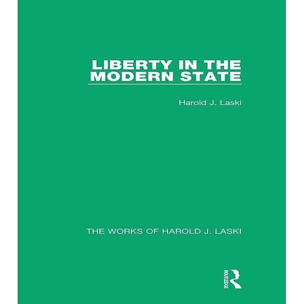 Liberty in the Modern State (Works of Harold J. Laski), Harold J. Laski