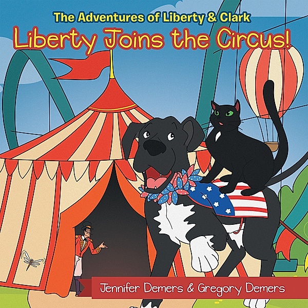 Liberty Joins the Circus!, Jennifer Demers, Gregory Demers