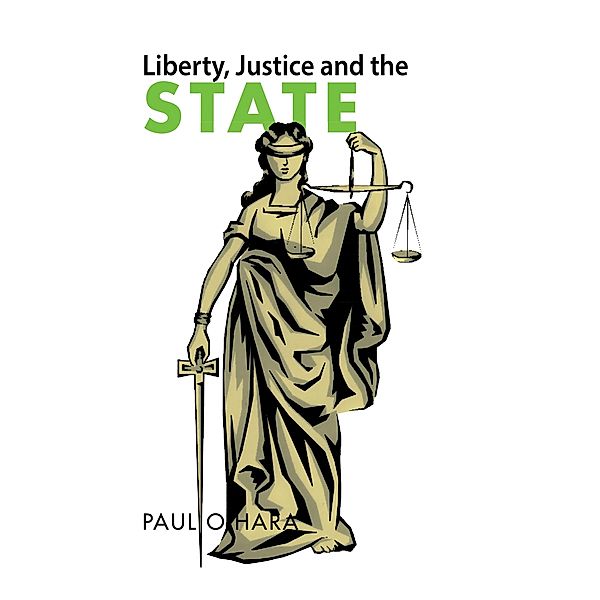 Liberty, Justice and the State, Paul O'hara