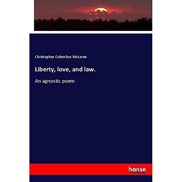 Liberty, love, and law., Christopher Columbus McLaren