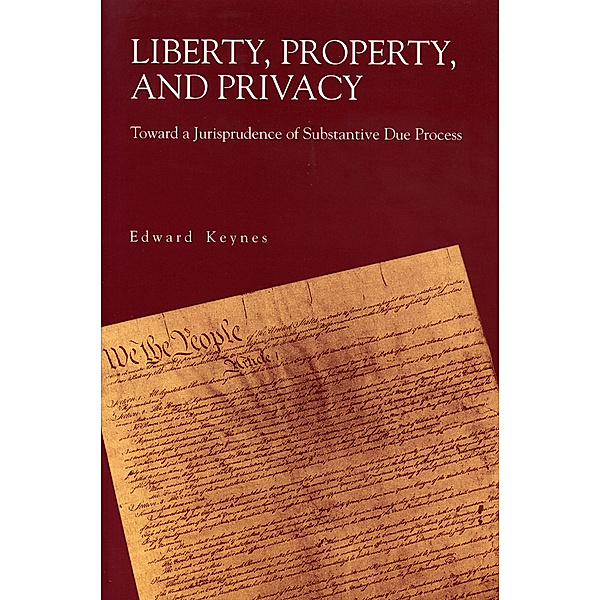 Liberty, Property, and Privacy, Edward Keynes