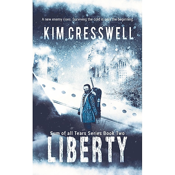 Liberty (Sum of all Tears, #2) / Sum of all Tears, Kim Cresswell
