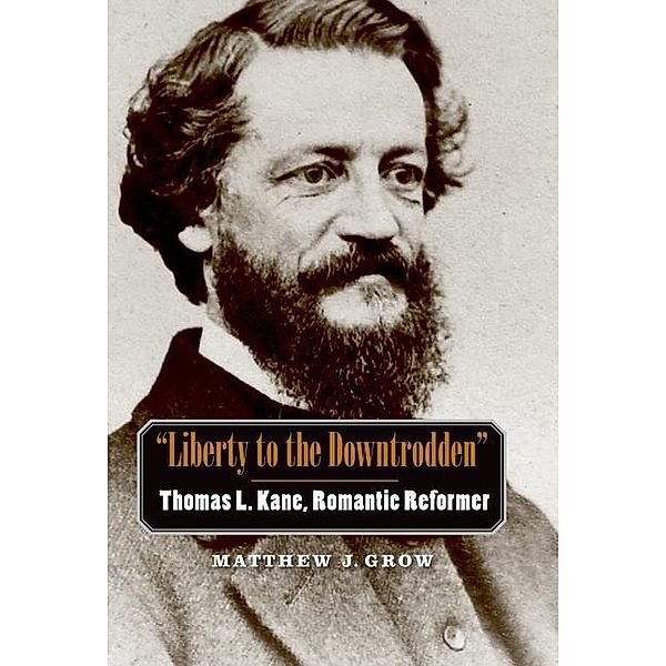 'Liberty to the Downtrodden', Matthew J. Grow