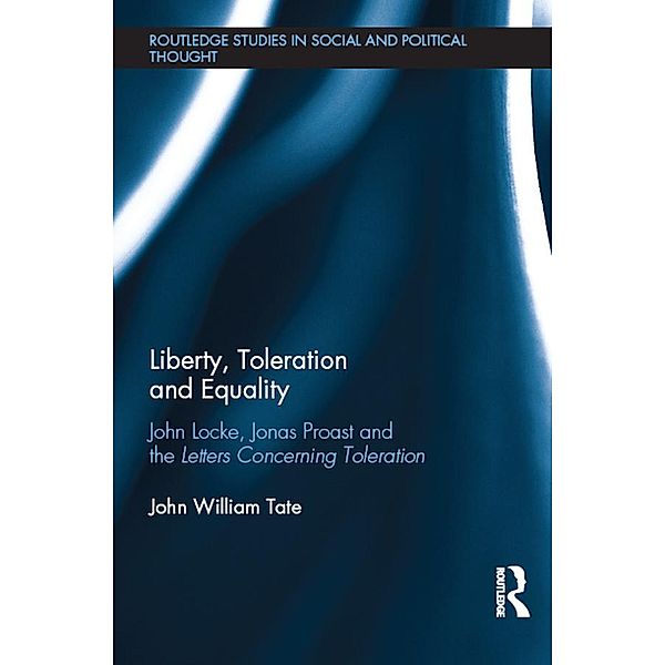 Liberty, Toleration and Equality, John William Tate