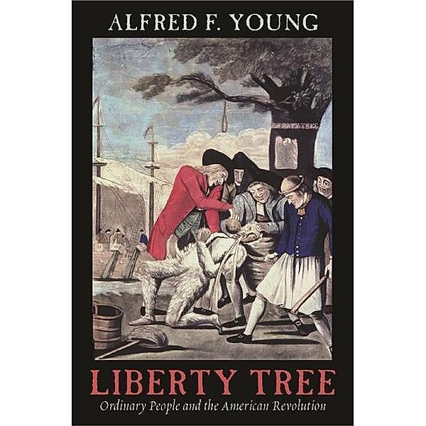 Liberty Tree, Alfred F. Young