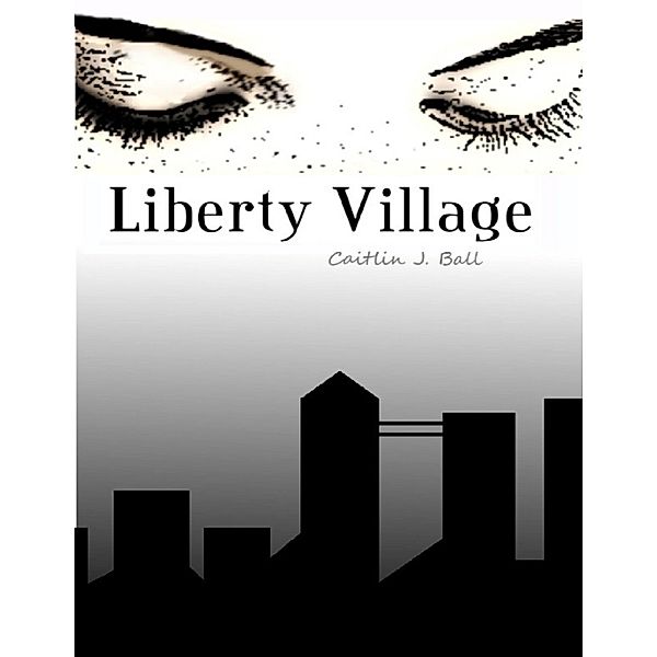 Liberty Village, Caitlin Ball