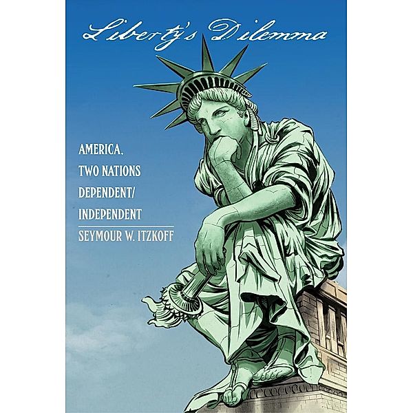 Liberty's Dilemma, Itzkoff Seymour W. Itzkoff