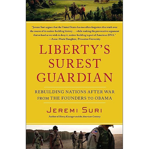 Liberty's Surest Guardian, Jeremi Suri