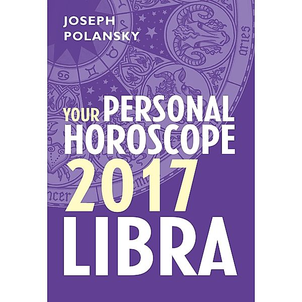 Libra 2017: Your Personal Horoscope, Joseph Polansky