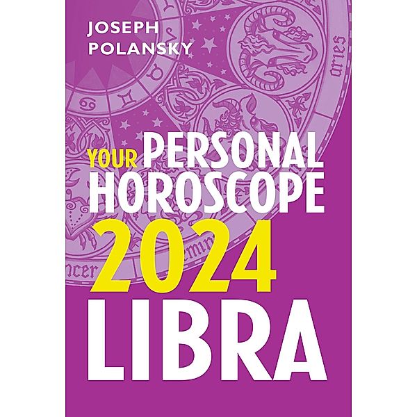 Libra 2024: Your Personal Horoscope, Joseph Polansky