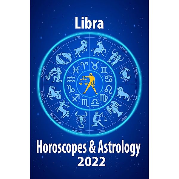 Libra Horoscope & Astrology 2022 (Horoscope Predictions 2022, #7) / Horoscope Predictions 2022, Jupiter Chernaya