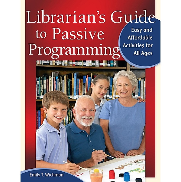 Librarian's Guide to Passive Programming, Emily T. Wichman