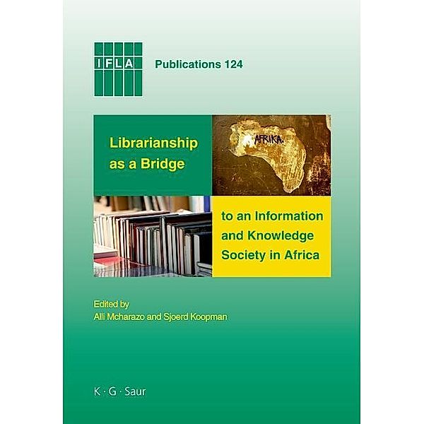 Librarianship as a Bridge to an Information and Knowledge Society in Africa / IFLA Publications Bd.124