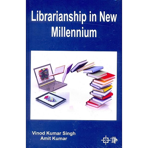 Librarianship In New Millennium, Vinod Kumar Singh, Amit Kumar