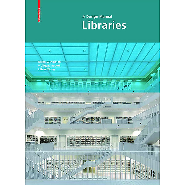 Libraries: A Design Manual, Nolan Lushington, Wolfgang Rudorf, Lilliane Wong