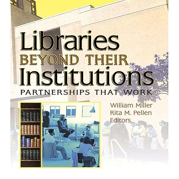 Libraries Beyond Their Institutions, Rita Pellen, William Miller