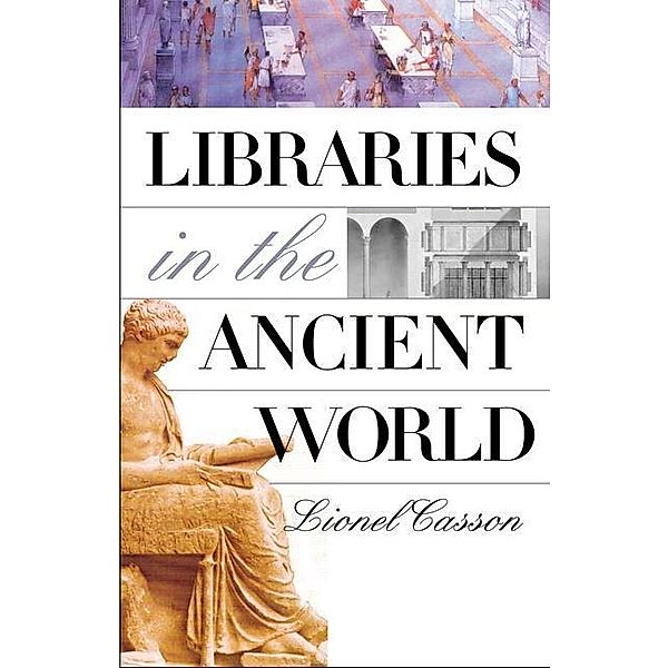 Libraries in the Ancient World, Lionel Casson