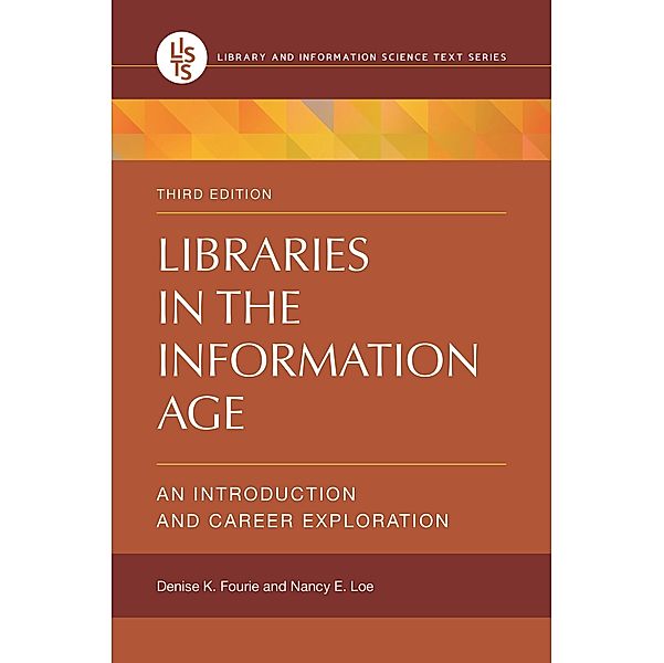 Libraries in the Information Age, Denise K. Fourie, Nancy E. Loe