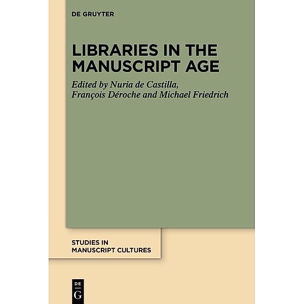 Libraries in the Manuscript Age / Studies in Manuscript Cultures