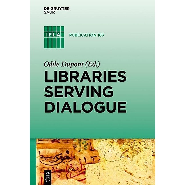 Libraries Serving Dialogue / IFLA Publications Bd.163